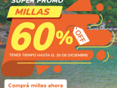 Smiles: 60% de descuento en Compra de Millas ( Y de Cómo Emitir un Viaje sin Recargo y en 6 Cuotas sin Interés)