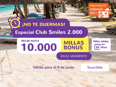 Club SMILES 2000: Hasta 10 Mil MILLAS BONUS en el Acto.